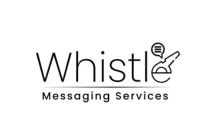 Whistle Messaging
