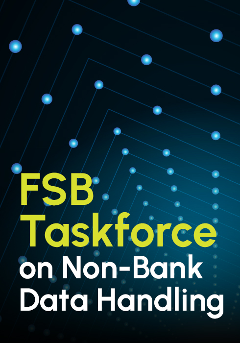 Non-bank Institution Handling of Data in-line with a consultation paper that will be issued by the FSB Legal Regulatory and Supervisory Taskforce