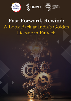 Fast Forward, Rewind: A Look Back at India&#039;s Golden Decade in Fintech